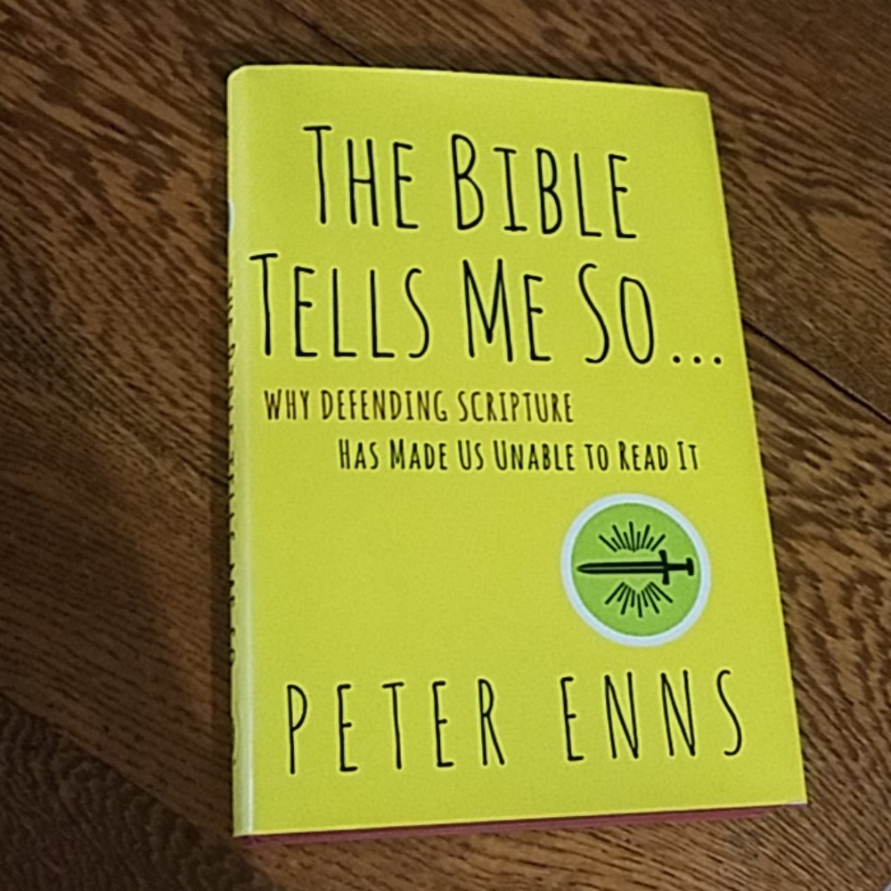 The Bible Tells Me So by Peter Enns